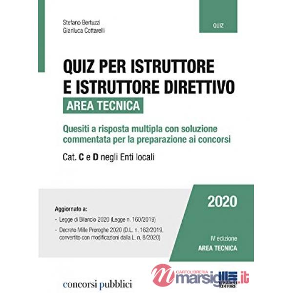 Quiz per istruttore e istruttore direttivo. Area tecnica. Quesiti a risposta multipla con soluzione commentata per la preparazio
