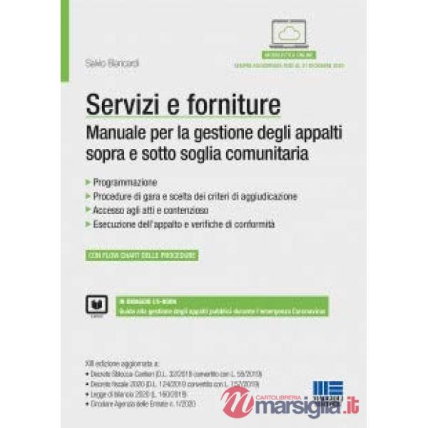 Servizi e forniture. Manuale per la gestione degli appalti sopra e sotto soglia comunitaria