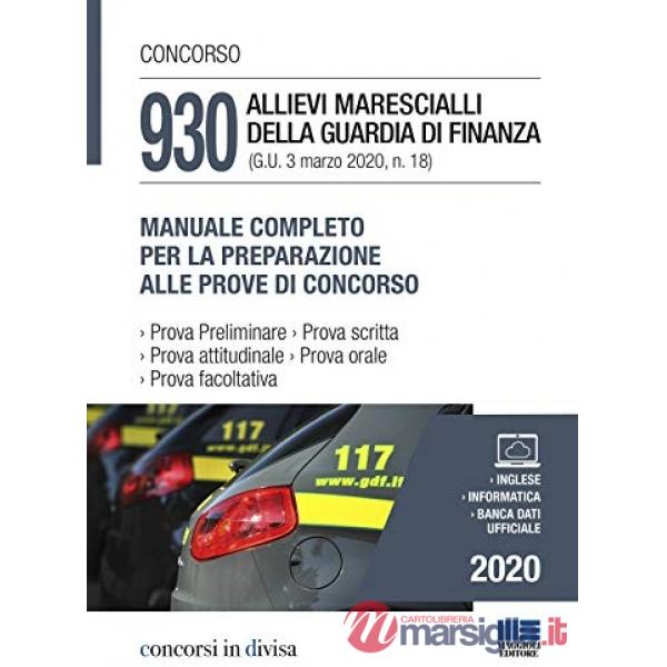Concorso 930 allievi marescialli della Guardia di Finanza (G.U. 3 marzo 2020, n. 18). Manuale completo per la preparazione alle 
