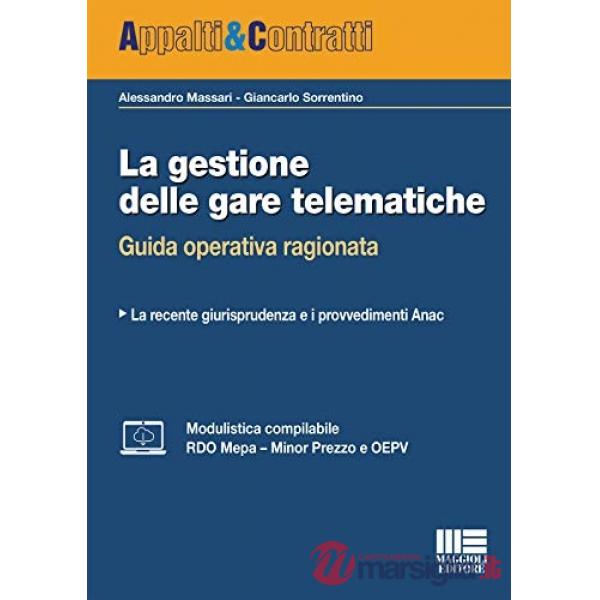 La gestione delle gare telematiche. Guida operativa ragionata