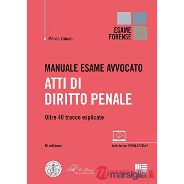 Manuale esame avvocato. Atti di diritto penale. Oltre 40 tracce esplicate