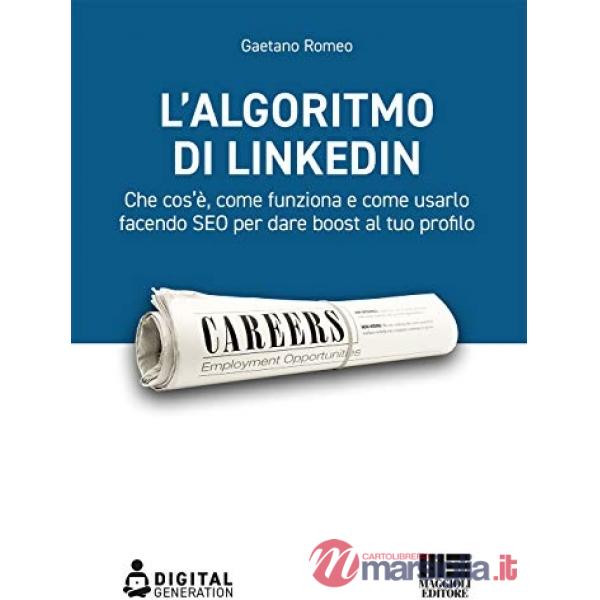 L'algoritmo di LinkedIn. Che cos'è, come funziona e come usarlo facendo SEO per dare boost al tuo profilo