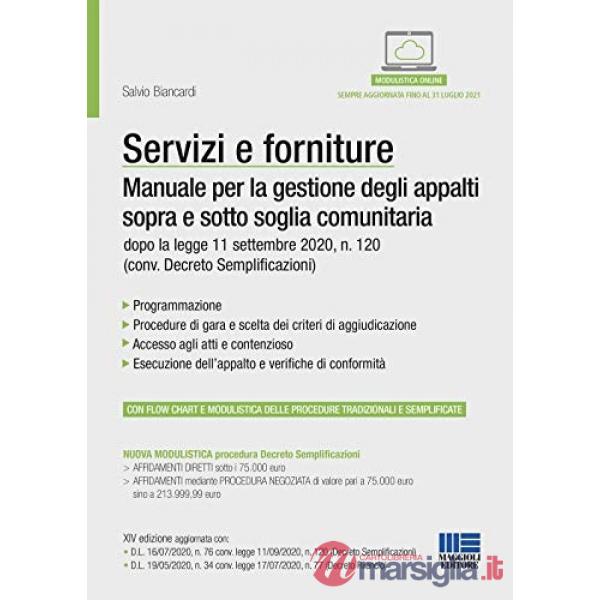 Servizi e forniture. Manuale per la gestione degli appalti sopra e sotto soglia comunitaria