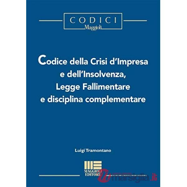 Codice della crisi d'impresa e dell'insolvenza, legge fallimentare e disciplina complementare