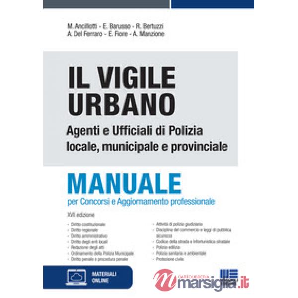 Il vigile urbano. Manuale per agenti e ufficiali di polizia locale, municipale e provinciale