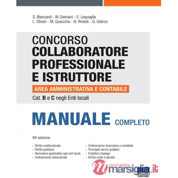 Concorso collaboratore professionale e istruttore area amministrativa e contabile Cat. B e C negli Enti locali. Manuale completo