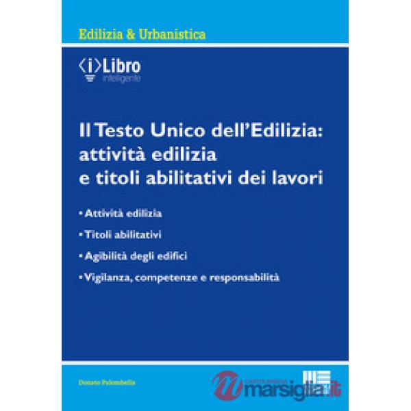 Il Testo Unico dell'edilizia: attività edilizia e titoli abilitativi dei lavori