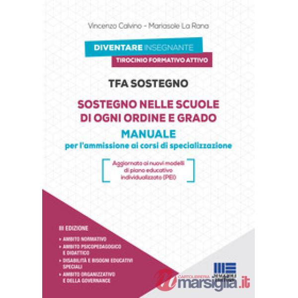TFA Sostegno. Sostegno nelle scuole di ogni ordine e grado. Manuale per l'ammissione ai corsi di specializzazione