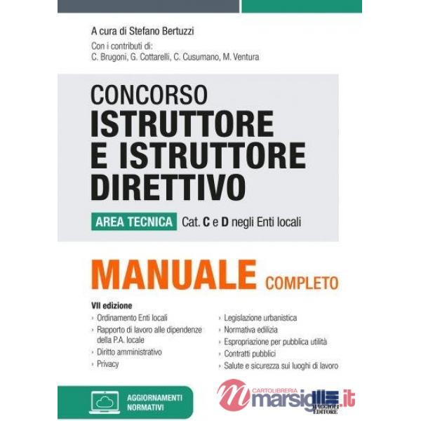 Concorso istruttore e istruttore direttivo. Area tecnica cat. C e D negli Enti locali. Manuale completo