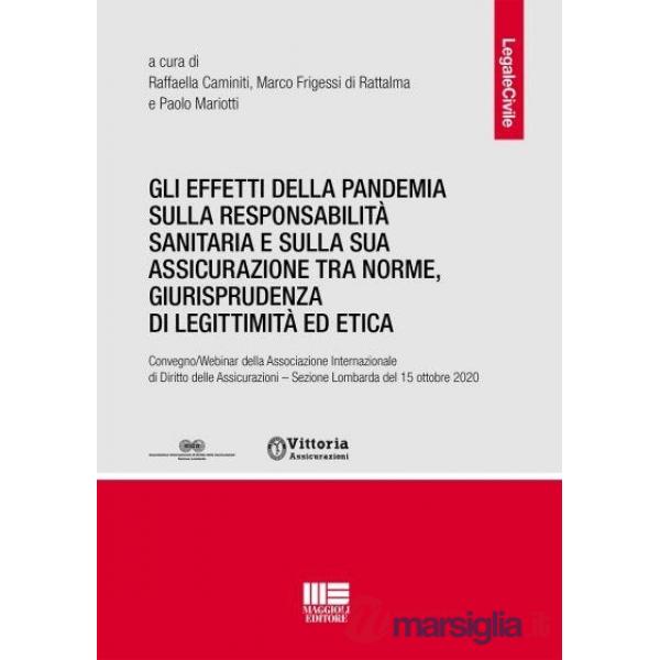 Gli effetti della pandemia sulla responsabilità sanitaria e sulla sua assicurazione tra norme, giurisprudenza di legittimità ed 