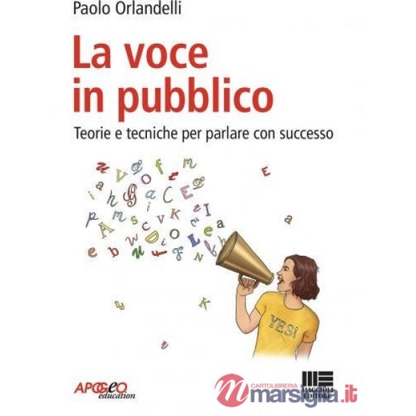 La voce in pubblico. Teorie e tecniche per parlare con successo