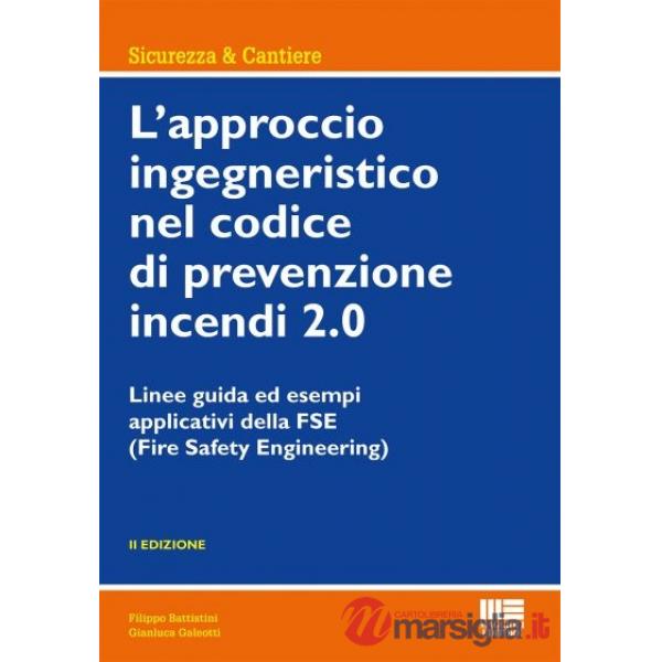 L'approccio ingegneristico nel codice di prevenzione incendi 2.0. Linee guida ed esempi applicativi della FSE
