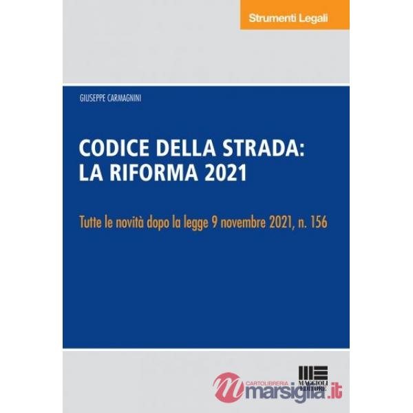 Nuovo codice della strada commentato. Annotato con la giurisprudenza. La riforma 2021
