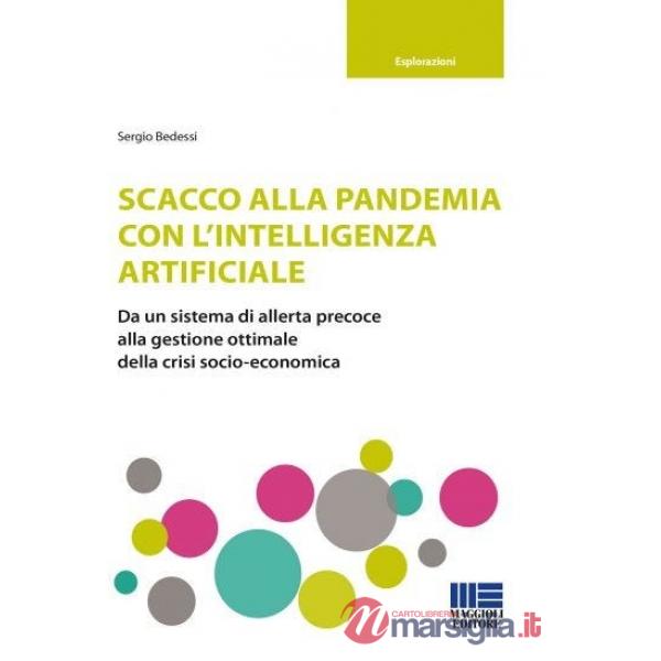 Scacco alla pandemia con l'intelligenza artificiale. Da un sistema di allerta precoce alla gestione ottimale della crisi socio-e