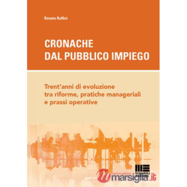 Cronache dal pubblico impiego. Trent'anni di evoluzione tra riforme, pratiche manageriali e prassi operative