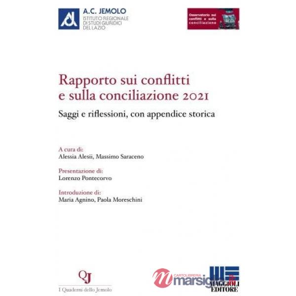 Rapporto sui conflitti e sulla conciliazione 2021. Saggi e riflessioni, con appendice storica