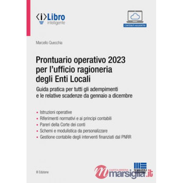 Prontuario operativo 2023 per l'ufficio ragioneria degli Enti Locali. Guida pratica per tutti gli adempimenti e le relative scad