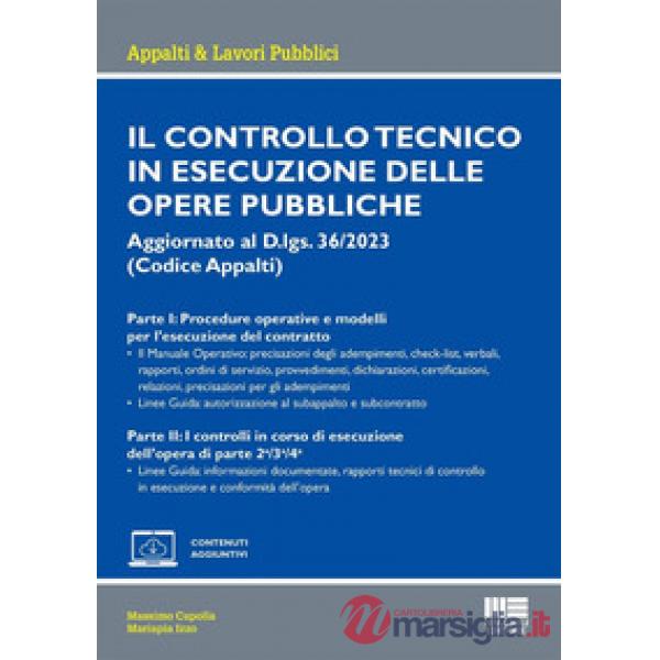 Il controllo tecnico in esecuzione delle opere pubbliche. Aggiornato al D.lgs. 36/2023 (Codice Appalti)