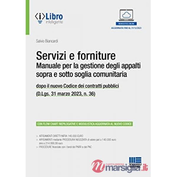 Servizi e forniture. Manuale per la gestione degli appalti sopra e sotto soglia comunitaria