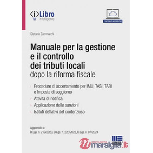 Manuale per la gestione e il controllo dei tributi locali dopo la riforma fiscale. Aggiornato a: D.Lgs. n. 219/2023, D.Lgs. n. 2