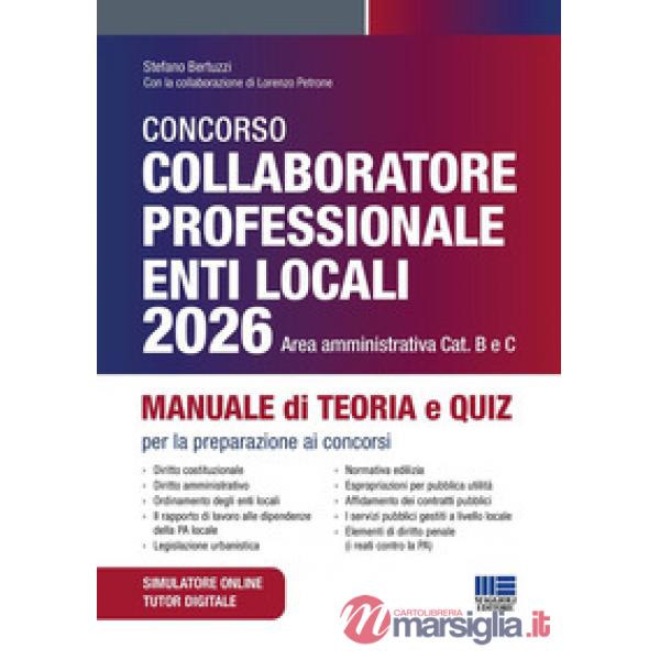 Concorso collaboratore professionale enti locali 2026 area amministrativa. Manuale di teoria e quiz per la preparazione ai conco