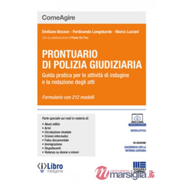 Prontuario di polizia giudiziaria. Guida pratica per le attività di indagine e la redazione degli atti