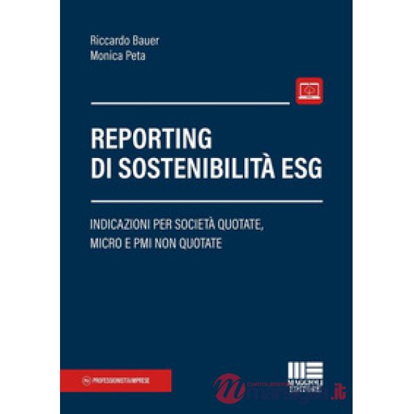 Reporting di sostenibilità ESG. Indicazioni per società quotate, micro e PMI non quotate