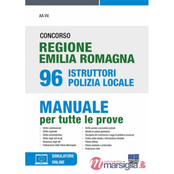 Concorso regione Emilia Romagna 96 istruttori Polizia Locale. Manuale per tutte le prove