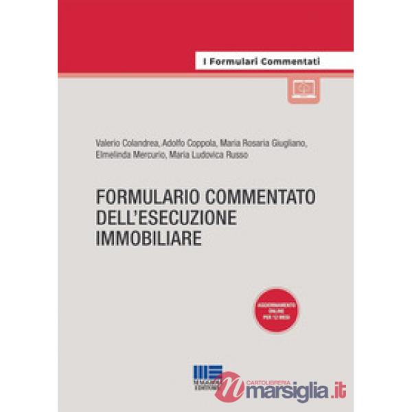 Formulario commentato dell'esecuzione immobiliare. Aggiornamento online per 12 mesi