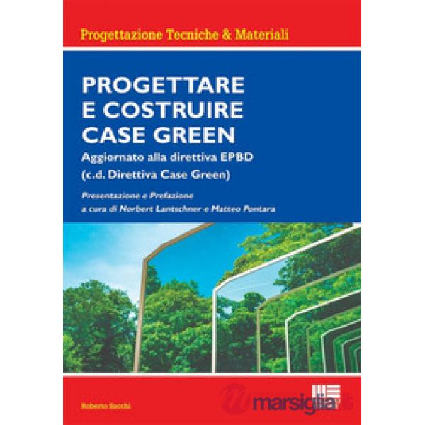 Progettare e costruire case green. Aggiornato alla direttiva EPBD (c.d. Direttiva Case Green)