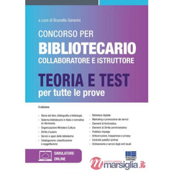 Concorso per bibliotecario collaboratore e istruttore. Teoria e test per tutte le prove