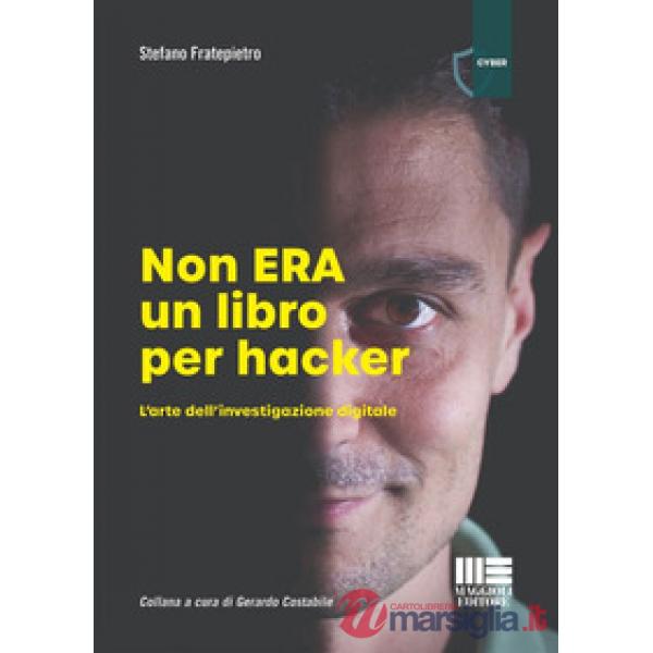Non era un libro per hacker. L'arte dell'investigazione digitale