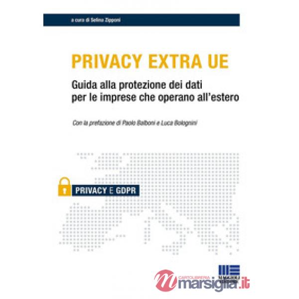 Privacy Extra UE. Guida alla protezione dei dati per le imprese che operano all'estero