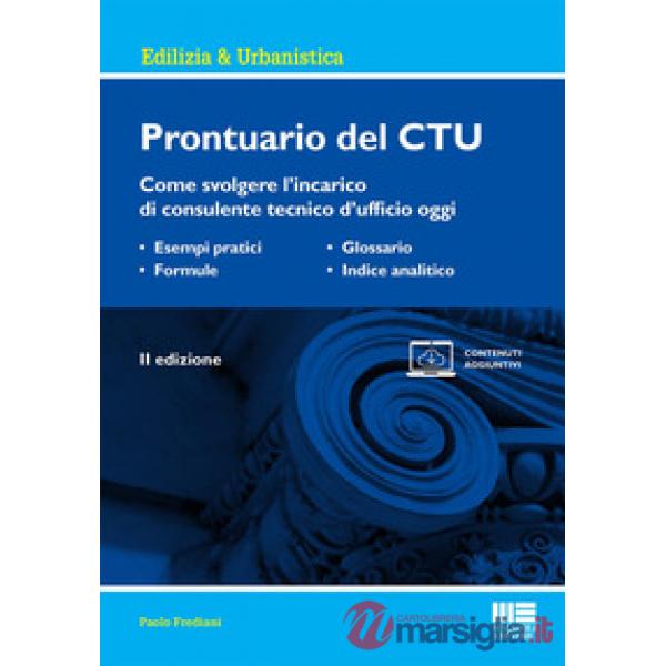 Prontuario del CTU. Come svolgere l'incarico di consulente tecnico d'ufficio oggi
