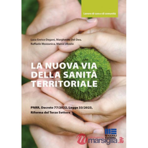 La nuova via della sanità territoriale PNRR, decreto 77/2022, legge 33/2023, riforma del terzo settore