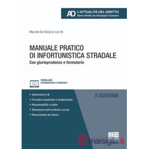 Manuale pratico di infortunistica stradale. Con giurisprudenza e formulario