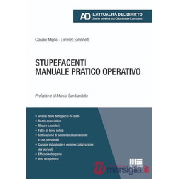 Stupefacenti. Manuale pratico operativo