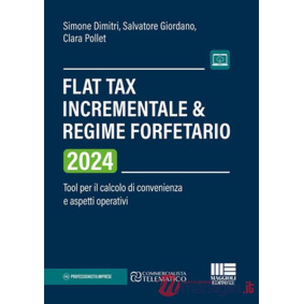 Flat Tax incrementale & Regime forfetario. Tool per il calcolo di convenienza e aspetti operativi