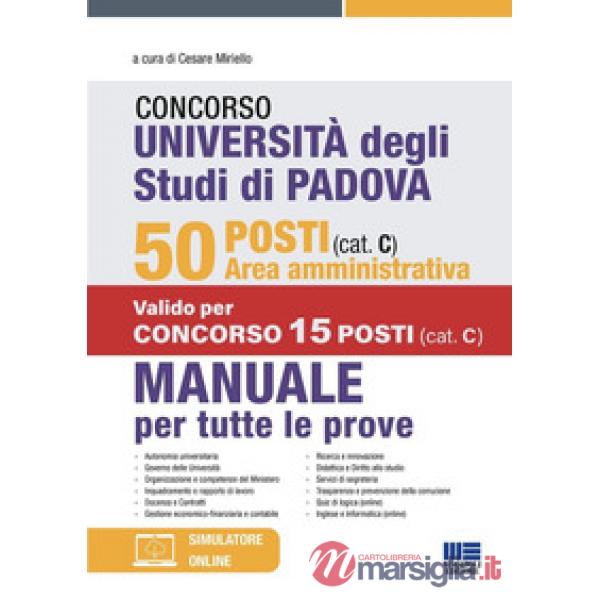 Concorso Università degli studi di Padova. 50 posti area amministrativa (cat. C). Manuale per tutte le prove