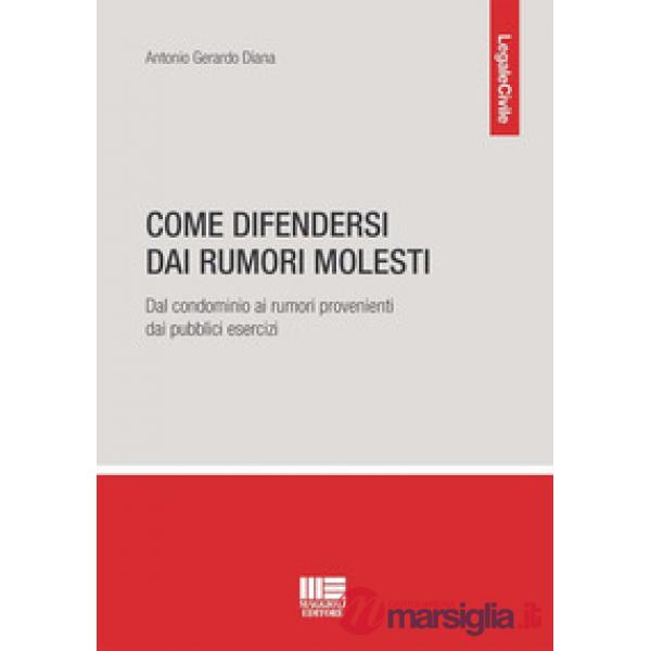Come difendersi dai rumori molesti. Dal condominio ai rumori provenienti dai pubblici esercizi