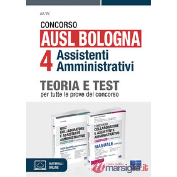Concorso AUSL Bologna 4 assistenti amministrativi. Kit teoria e test per tutte le prove del concorso