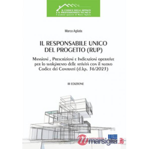 Il Responsabile Unico del Progetto (RUP). Mansioni, prescrizioni e indicazioni operative per lo svolgimento delle attività con i
