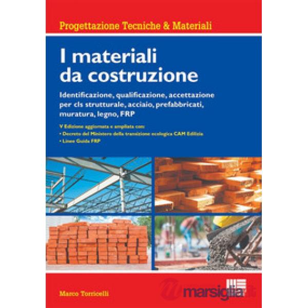 I materiali da costruzione. Identificazione, qualificazione, accettazione per cls strutturale, acciaio, prefabbricati, muratura,