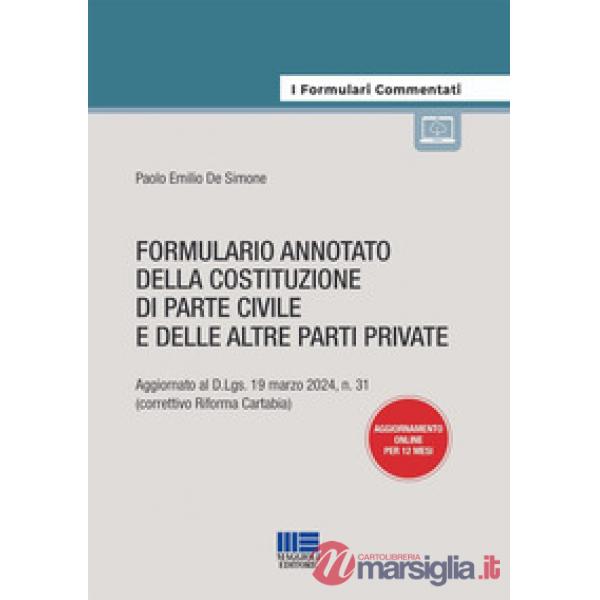 Formulario annotato della costituzione di parte civile e delle altre parti private. Aggiornato al D.Lgs. 19 marzo 2024, n. 31 (c