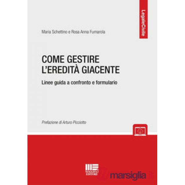 Come gestire l'eredità giacente. Linee guida a confronto e formulario