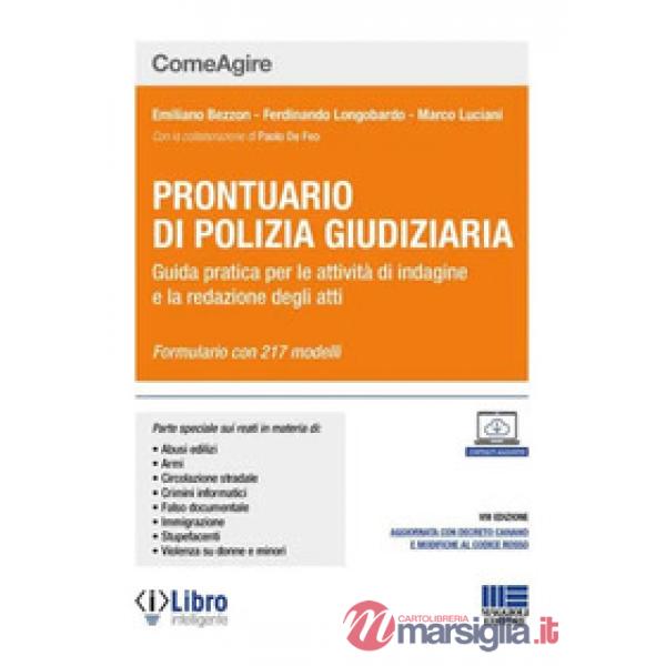 Prontuario di polizia giudiziaria. Guida pratica per le attività di indagine e la redazione degli atti
