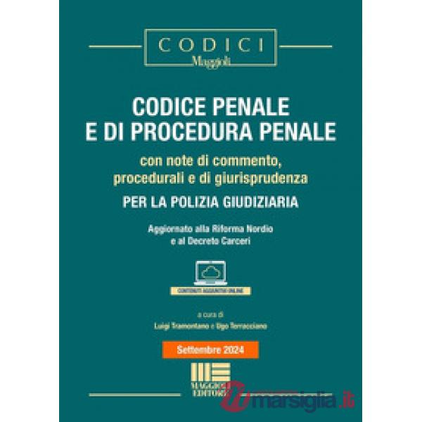 Codice Penale e di Procedura Penale per la Polizia Giudiziaria. Con note di commento, procedurali e di giurisprudenza. Aggiornat