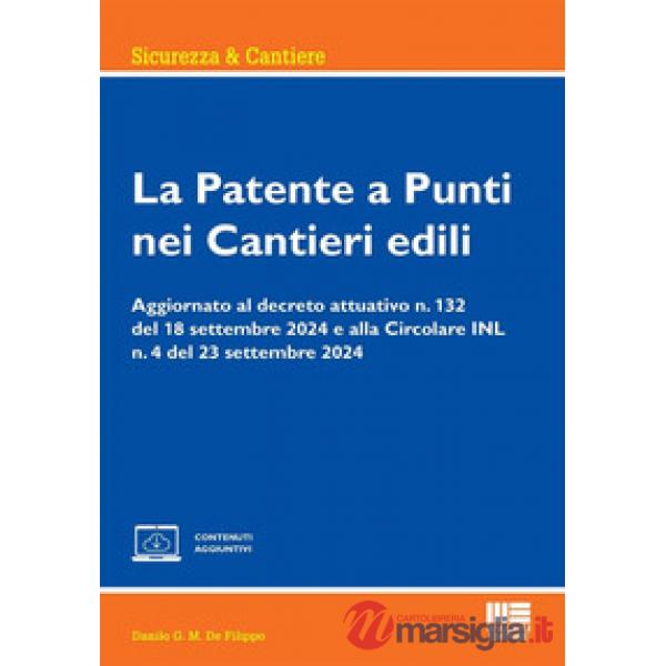 La patente a punti nei cantieri edili. Aggiornato al decreto attuativo n. 132 del 18 settembre 2024 e alla Circolare INL n. 4 de
