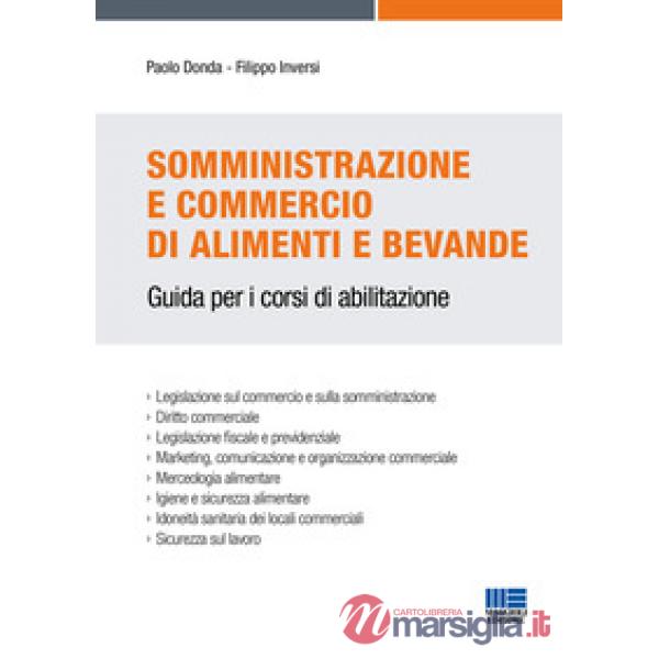 Somministrazione e commercio di alimenti e bevande. Guida per i corsi di abilitazione