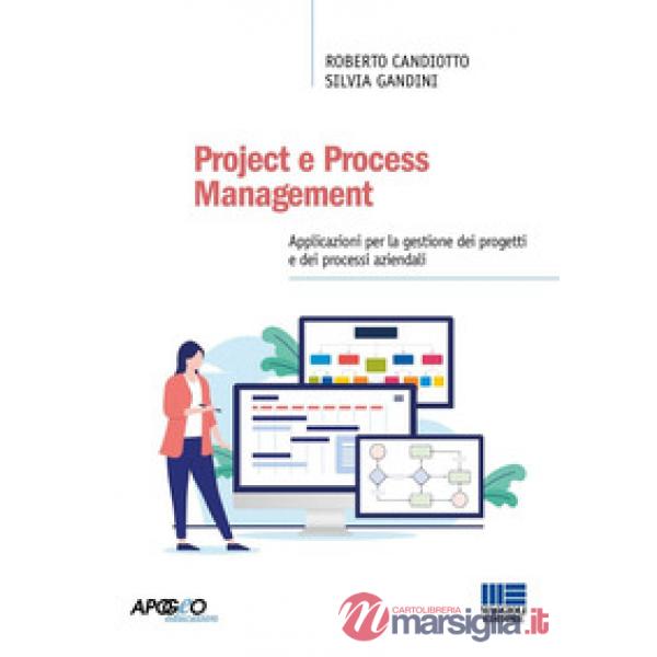 Project e Process Management. Applicazioni per la gestione dei progetti e dei processi aziendali